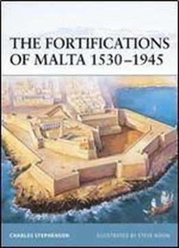 The Fortifications Of Malta 15301945 (fortress)