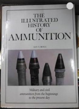 The Illustrated History Of Ammunition