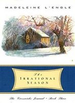 The Irrational Season (The Crosswicks Journal, Book 3)
