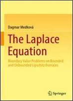 The Laplace Equation: Boundary Value Problems On Bounded And Unbounded Lipschitz Domains