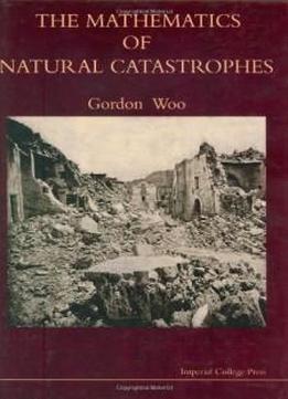 The Mathematics Of Natural Catastrophes