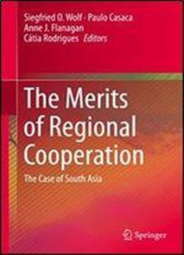 The Merits Of Regional Cooperation: The Case Of South Asia