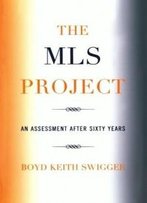The Mls Project: An Assessment After Sixty Years