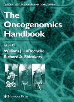 The Oncogenomics Handbook (cancer Drug Discovery And Development)