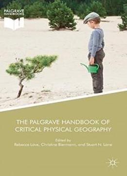 The Palgrave Handbook Of Critical Physical Geography