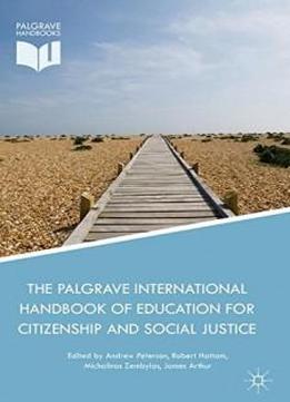 The Palgrave International Handbook Of Education For Citizenship And Social Justice