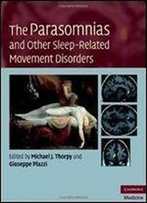 The Parasomnias And Other Sleep-Related Movement Disorders (Cambridge Medicine (Hardcover))