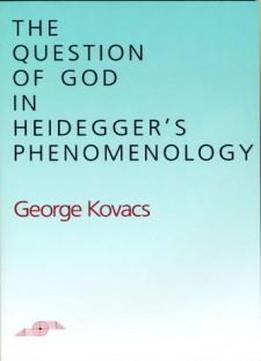 The Question Of God In Heidegger's Phenomenology Osi (studies In Phenomenology And Existential Philosophy)