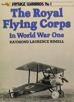 The Royal Flying Corps In World War One (Vintage Warbirds)