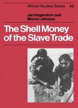 The Shell Money Of The Slave Trade (african Studies)