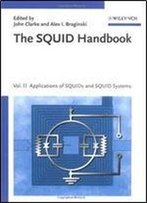 The Squid Handbook, Volume 2: Applications Of Squids And Squid Systems