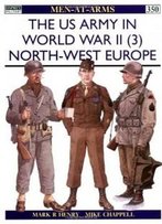The Us Army In World War Ii, Volume 3: North-West Europe (Men-At-Arms Series, 350)