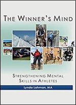 The Winner's Mind: Strengthening Mental Skills In Athletes