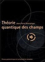 Theorie Quantique Des Champs