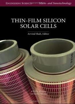 Thin-film Silicon Solar Cells (egineering Sciences: Micro-and Nanotechnology)