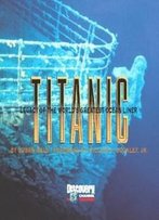 Titanic: Legacy Of The World's Greatest Ocean Liner