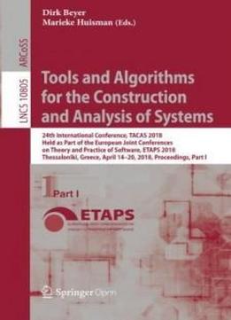Tools And Algorithms For The Construction And Analysis Of Systems: 24th International Conference, Tacas 2018, Held As Part Of The European Joint ... Part I (lecture Notes In Computer Science)