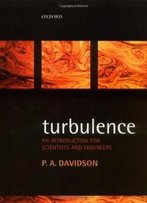 Turbulence: An Introduction For Scientists And Engineers