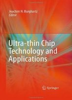 Ultra-Thin Chip Technology And Applications