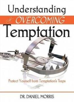 Understanding And Overcoming Temptation