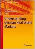 Understanding German Real Estate Markets (Management For Professionals)