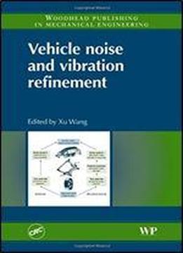 Vehicle Noise And Vibration Refinement (woodhead Publishing In Mechanical Engineering) 1st Edition