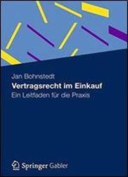 Vertragsrecht Im Einkauf: Ein Leitfaden Fur Die Praxis