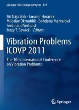 Vibration Problems Icovp 2011: The 10th International Conference On Vibration Problems (springer Proceedings In Physics)