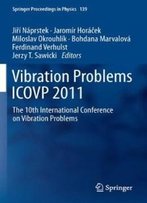 Vibration Problems Icovp 2011: The 10th International Conference On Vibration Problems (Springer Proceedings In Physics)