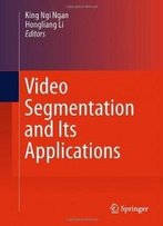 Video Segmentation And Its Applications