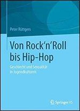 Von Rock'n'roll Bis Hip-hop: Geschlecht Und Sexualitat In Jugendkulturen