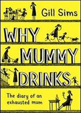 Why Mummy Drinks