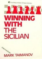 Winning With The Sicilian (The Macmillan Chess Library)