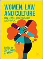 Women, Law And Culture: Conformity, Contradiction And Conflict