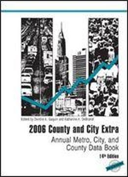 2006 County And City Extra: Annual Metro, City, And County Data Book (county & City Extra: Annual Metro, City & County Data Book)
