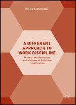A Different Approach To Work Discipline: Models, Manifestations And Methods Of Behaviour Modification