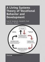 A Living Systems Theory Of Vocational Behavior And Development
