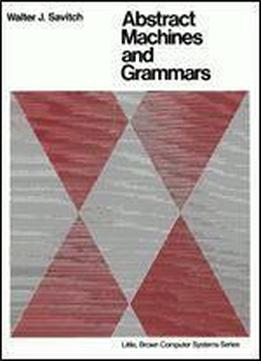 Abstract Machines And Grammars (little, Brown Computer Systems Series)