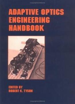 Adaptive Optics Engineering Handbook (optical Science And Engineering)