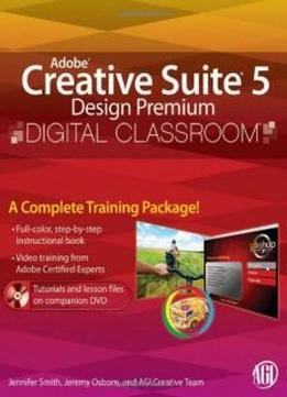 Adobe Creative Suite 5 Design Premium Digital Classroom, (book And Video Training)