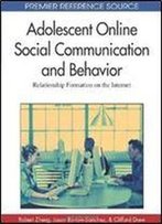 Adolescent Online Social Communication And Behavior: Relationship Formation On The Internet