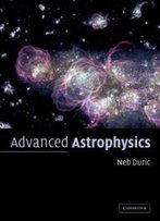 Advanced Astrophysics (Cambridge Planetary Science)