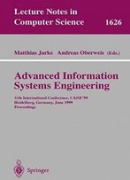 Advanced Information Systems Engineering: 11th International Conference, Caise'99, Heidelberg, Germany, June 14-18, 1999, Proceedings (Lecture Notes In Computer Science)