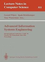Advanced Information Systems Engineering: 6th International Conference, Caise '94, Utrecht, The Netherlands, June 6 - 10, 1994. Proceedings (Lecture Notes In Computer Science)