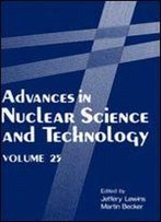 Advances In Nuclear Science And Technology (Advances In Nuclear Science & Technology)