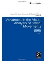 Advances In The Visual Analysis Of Social Movements (Research In Social Movements, Conflicts And Change)