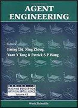 Agent Engineering (series In Machine Perception And Artifical Intelligence) (v. 43)