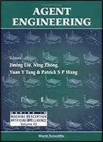 Agent Engineering (Series In Machine Perception And Artifical Intelligence) (V. 43)