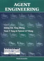 Agent Engineering (Series In Machine Perception And Artificial Intelligence, 43) (V. 43)