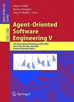 Agent-Oriented Software Engineering V: 5th International Workshop, Aose 2004, New York, Ny, Usa, July 2004, Revised Selected Papers (Lecture Notes In Computer Science)